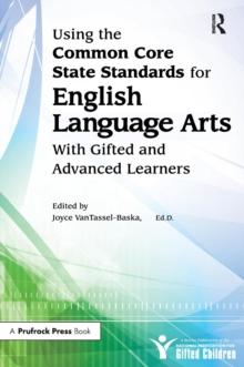 Using the Common Core State Standards for English Language Arts With Gifted and Advanced Learners