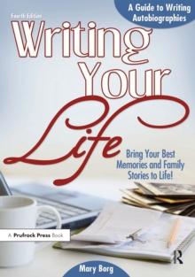 Writing Your Life : A Guide to Writing Autobiographies