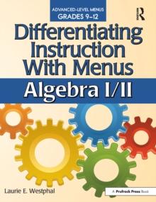 Differentiating Instruction With Menus : Algebra I/II (Grades 9-12)