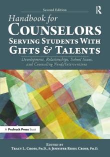 Handbook for Counselors Serving Students With Gifts and Talents : Development, Relationships, School Issues, and Counseling Needs/Interventions