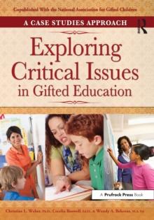 Exploring Critical Issues in Gifted Education : A Case Studies Approach