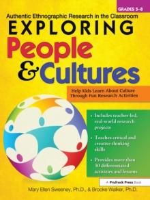 Exploring People and Cultures : Authentic Ethnographic Research in the Classroom (Grades 5-8)