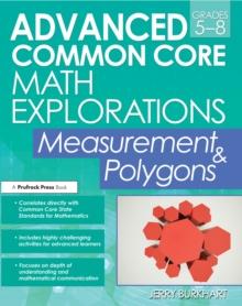 Advanced Common Core Math Explorations : Measurement & Polygons (Grades 5-8)