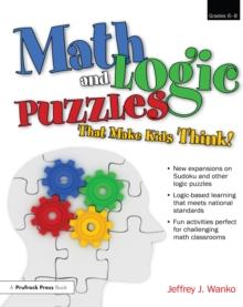 Math and Logic Puzzles That Make Kids Think! : Grades 6-8