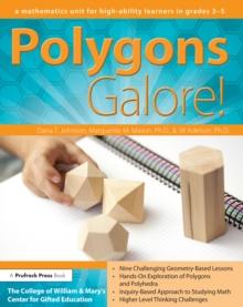 Polygons Galore : A Mathematics Unit for High-Ability Learners in Grades 3-5