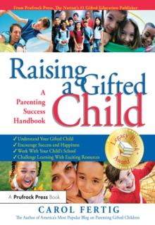 Raising a Gifted Child : A Parenting Success Handbook