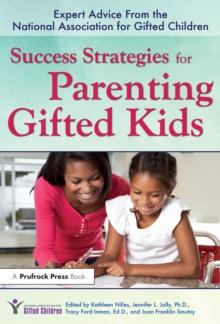 Success Strategies for Parenting Gifted Kids : Expert Advice From the National Association for Gifted Children