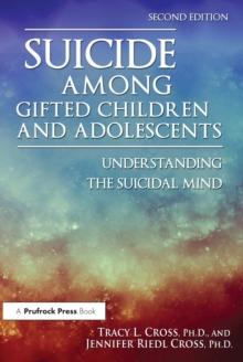 Suicide Among Gifted Children and Adolescents : Understanding the Suicidal Mind