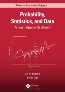 Probability, Statistics, and Data : A Fresh Approach Using R