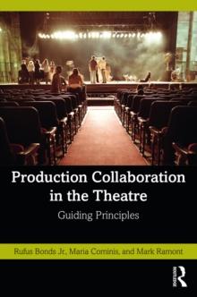 Production Collaboration in the Theatre : Guiding Principles