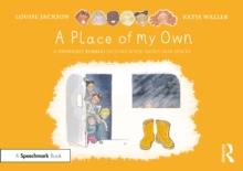 A Place of My Own: A Thought Bubbles Picture Book About Safe Spaces