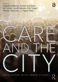 Care and the City : Encounters with Urban Studies