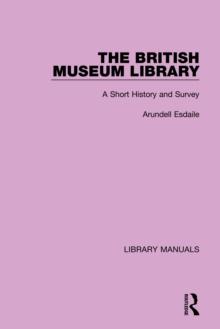 The British Museum Library : A Short History and Survey