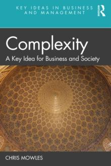 Complexity : A Key Idea for Business and Society