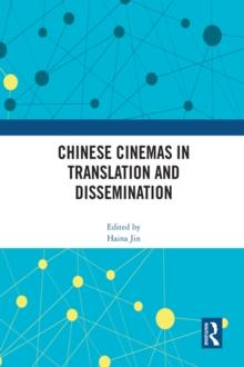 Chinese Cinemas in Translation and Dissemination