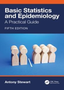 Basic Statistics and Epidemiology : A Practical Guide