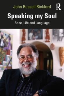 Speaking my Soul : Race, Life and Language