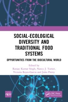 Social-Ecological Diversity and Traditional Food Systems : Opportunities from the Biocultural World