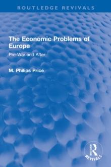 The Economic Problems of Europe : Pre-War and After