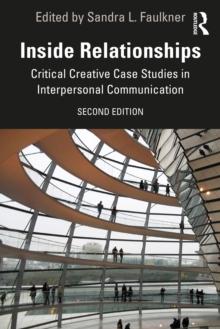 Inside Relationships : Critical Creative Case Studies in Interpersonal Communication