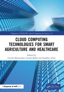 Cloud Computing Technologies for Smart Agriculture and Healthcare