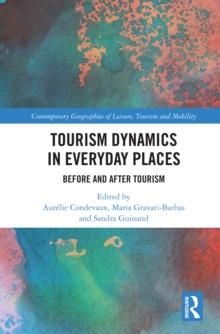 Tourism Dynamics in Everyday Places : Before and After Tourism