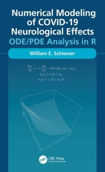 Numerical Modeling of COVID-19 Neurological Effects : ODE/PDE Analysis in R