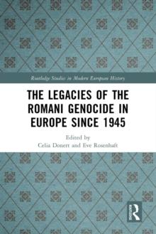 The Legacies of the Romani Genocide in Europe since 1945