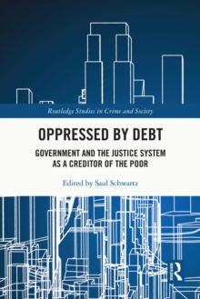 Oppressed by Debt : Government and the Justice System as a Creditor of the Poor