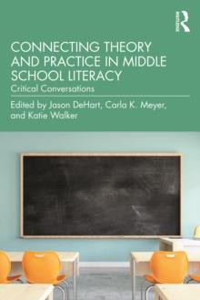 Connecting Theory and Practice in Middle School Literacy : Critical Conversations