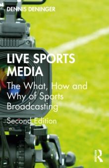 Live Sports Media : The What, How and Why of Sports Broadcasting