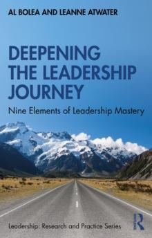 Deepening the Leadership Journey : Nine Elements of Leadership Mastery