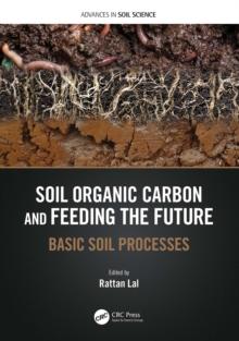 Soil Organic Carbon and Feeding the Future : Basic Soil Processes