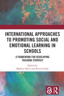 International Approaches to Promoting Social and Emotional Learning in Schools : A Framework for Developing Teaching Strategy