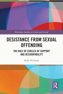 Desistance from Sexual Offending : The Role of Circles of Support and Accountability