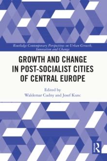 Growth and Change in Post-socialist Cities of Central Europe