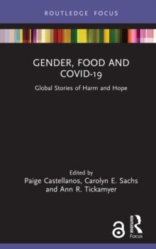 Gender, Food and COVID-19 : Global Stories of Harm and Hope