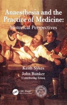 Anaesthesia and the Practice of Medicine: Historical Perspectives