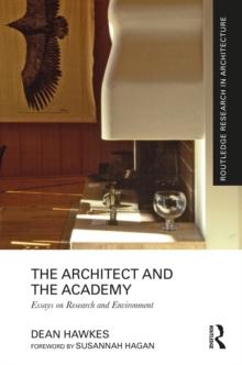 The Architect and the Academy : Essays on Research and Environment