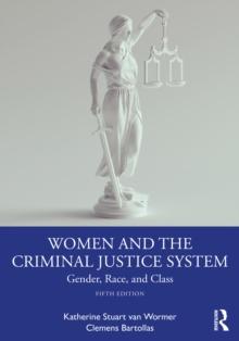 Women and the Criminal Justice System : Gender, Race, and Class