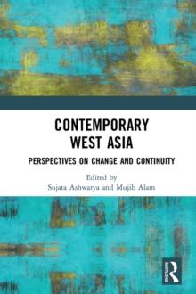 Contemporary West Asia : Perspectives on Change and Continuity