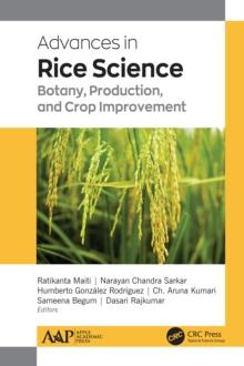 Advances in Rice Science : Botany, Production, and Crop Improvement