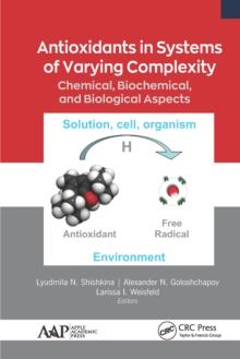 Antioxidants in Systems of Varying Complexity : Chemical, Biochemical, and Biological Aspects