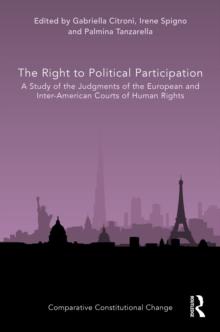 The Right to Political Participation : A Study of the Judgments of the European and Inter-American Courts of Human Rights