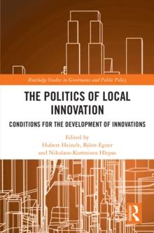 The Politics of Local Innovation : Conditions for the Development of Innovations