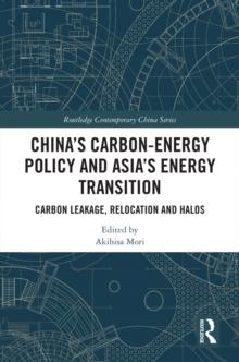 China's Carbon-Energy Policy and Asia's Energy Transition : Carbon Leakage, Relocation and Halos