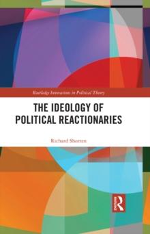 The Ideology of Political Reactionaries