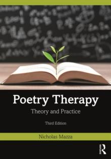 Poetry Therapy : Theory and Practice