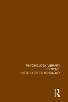 Psychology Library Editions: History of Psychology : 8 Volume Set