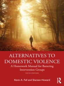 Alternatives to Domestic Violence : A Homework Manual for Battering Intervention Groups